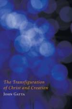 The Transfiguration of Christ and Creation af Professor John (Sewanee) Gatta