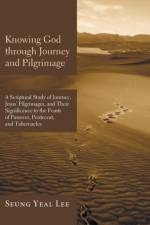Knowing God through Journey and Pilgrimage af Seung Yeal Lee
