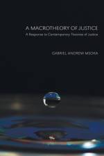 A Macrotheory of Justice af Gabriel Andrew Msoka