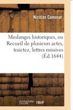 Meslanges Historiques, Ou Recueil de Plusieurs Actes, Traictez, Lettres Missives af Nicolas Camusat