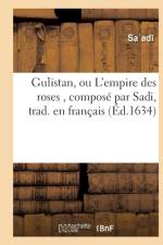 Gulistan, Ou l'Empire Des Roses af Sa Ad
