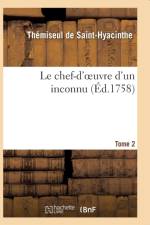 Le Chef-d'Oeuvre d'Un Inconnu. T02 af Themiseul De Saint-Hyacinthe