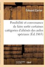 Possibilite Et Convenance de Faire Sortir Certaines Categories d'Alienes Des Asiles Speciaux af Edouard Carrier