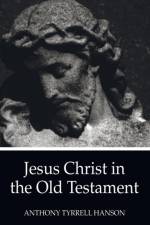 Jesus Christ in the Old Testament af Anthony Tyrrell Hanson
