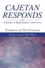 Cajetan Responds af Tommaso De Vio Cajetan