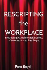 Rescripting the Workplace af Pam Boyd