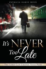 It's Never Too Late af Patricia Oakes Irvin