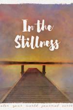 In the Stillness