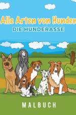 Alle Arten von Hunden Die Hunderasse Malbuch af Young Scholar