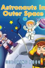 Astronauts In Outer Space Coloring Book af Young Scholar