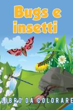 Bugs e insetti Libro da colorare af Young Scholar