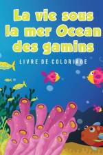 vie sous la mer Ocean des gamins Livre de coloriage af Young Scholar