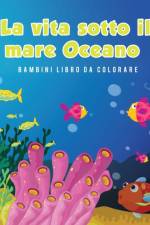 vita sotto il mare Oceano Bambini Libro da colorare af Young Scholar