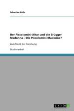 Piccolomini-Altar und die Brugger Madonna - Die Piccolomini-Madonna? af Sebastian Halle