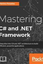 Mastering C# and .NET Framework af Marino Posadas