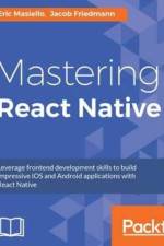 Mastering React Native af Eric Masiello