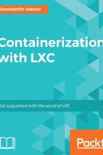 Containerization with LXC af Konstantin Ivanov