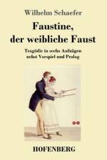 Faustine, der weibliche Faust af Wilhelm Schaefer