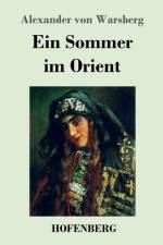 Ein Sommer im Orient af Alexander Von Warsberg