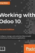 Working with Odoo 10 - af Greg Moss