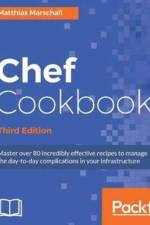 Chef Cookbook - Third Edition af Matthias Marschall