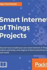 Smart Internet of Things Projects af Agus Kurniawan