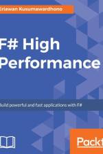 F# High Performance af Eriawan Kusumawardhono