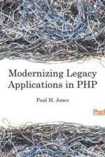 Modernizing Legacy Applications in PHP af Paul M. Jones