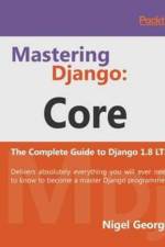 Mastering Django: Core af Nigel George