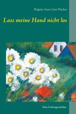 Lass meine Hand nicht los af Brigitte Anna Lina Wacker