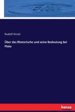 UEber das Rhetorische und seine Bedeutung bei Plato af Rudolf Hirzel