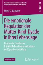 Die Emotionale Regulation Der Mutter-Kind-Dyade in Ihrer Lebenslage af Marie C Bansner