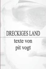 Dreckiges Land af Pit Vogt