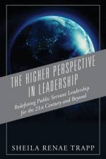 Higher Perspective in Leadership af Sheila Renae Trapp