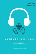 Compote is My Jam: Volume 1 (Motown Mix) af R. K. Belford