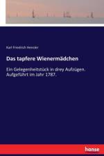 Das tapfere Wienermadchen af Karl Friedrich Hensler