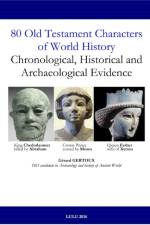 80 Old Testament Characters of World History: Chronological, Historical and Archaeological Evidence af Gerard Gertoux