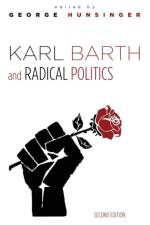 Karl Barth and Radical Politics, Second Edition