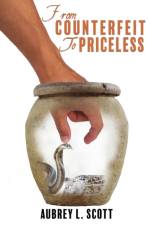 From Counterfeit to Priceless af Aubrey L Scott
