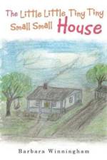 Little Little Tiny Tiny Small Small House af Barbara Winningham