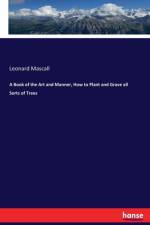 Book of the Art and Manner, How to Plant and Grave all Sorts of Trees af Leonard Mascall