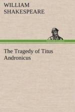 Tragedy of Titus Andronicus af William Shakespeare
