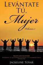 Levantate Tu, Mujer Volumen1 af Jackeline Tovar