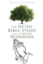 The 365-Day Bible Study from the Psalms af Josephine McJoy Rogers