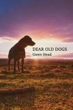 Dear Old Dogs af Gwen Head