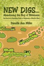 New Digs... Abandoning the Bog of Bitterness af Pamella Ann Miller