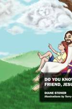 Do You Know My Friend, Jesus? af Diane Stoner