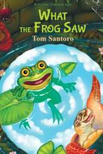 What the Frog Saw