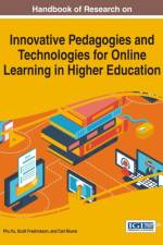 Handbook of Research on Innovative Pedagogies and Technologies for Online Learning in Higher Education