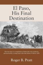 El Paso, His Final Destination af Roger B Pratt